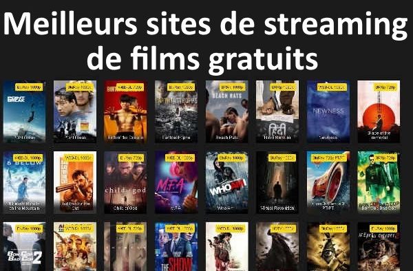 Voir Film En Streaming Gratuit Meilleur Site Regarder ses films préférés en ligne gratuitement : Le meilleurs site